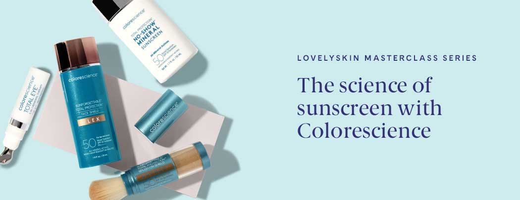 LovelySkin MasterClass Series: The science of sunscreen with Colorescience