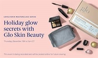 LovelySkin Masterclass Series: Holiday Glow with Glo Skin Beauty