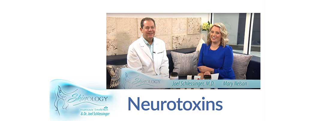 Discussing Neurotoxins with Dr. Joel Schlessinger