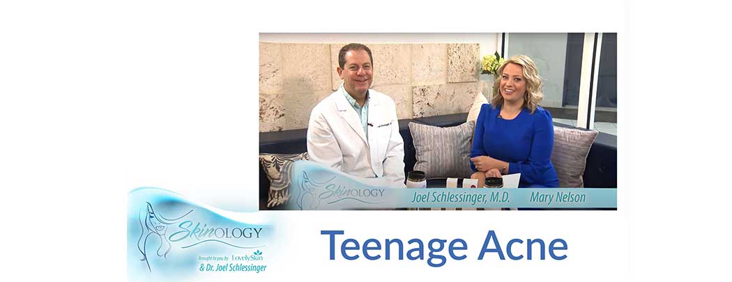 Discussing Teenage Acne with Dr. Joel Schlessinger