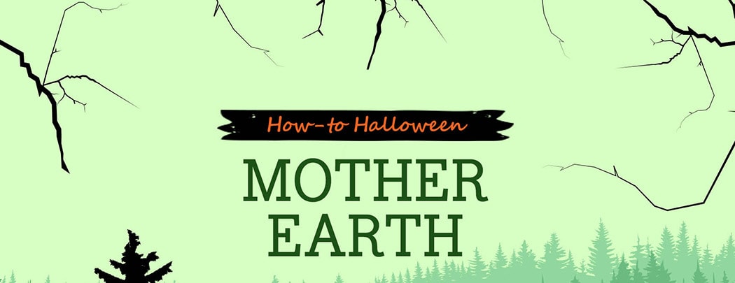 How-To Halloween: Mother Earth