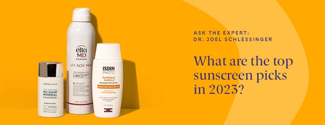 Ask the expert: Dr. Joel Schlessinger - What are the top sunscreen picks in 2023?