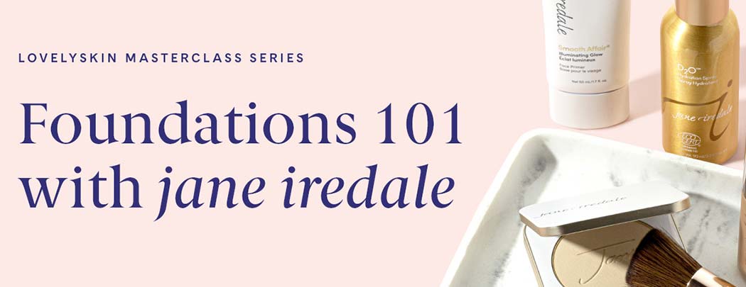 Foundations 101 with jane iredale | 2022 MasterClass