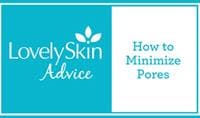 How to Minimize Pores | LovelySkin Advice