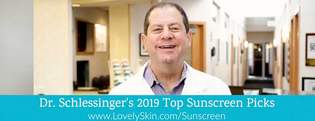 Dr. Schlessinger Reviews His Top Sunscreen Picks for 2019