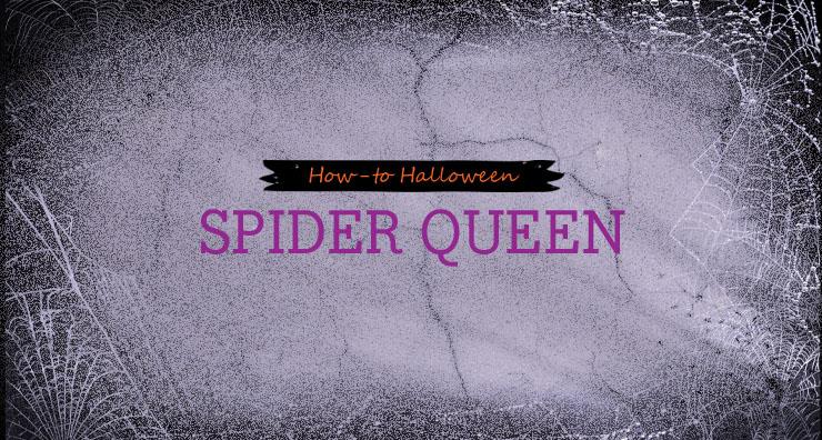 Halloween How-to: Spider Queen
