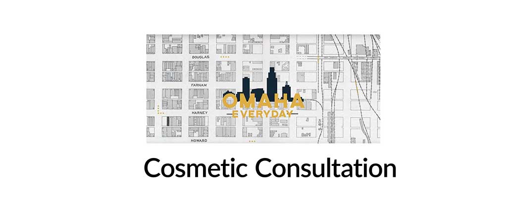 Cosmetic Consultations | Omaha Everyday: Skin Specialists