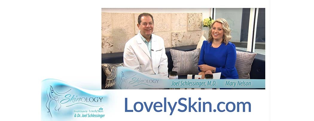 Learn about LovelySkin.com with Dr. Joel Schlessinger