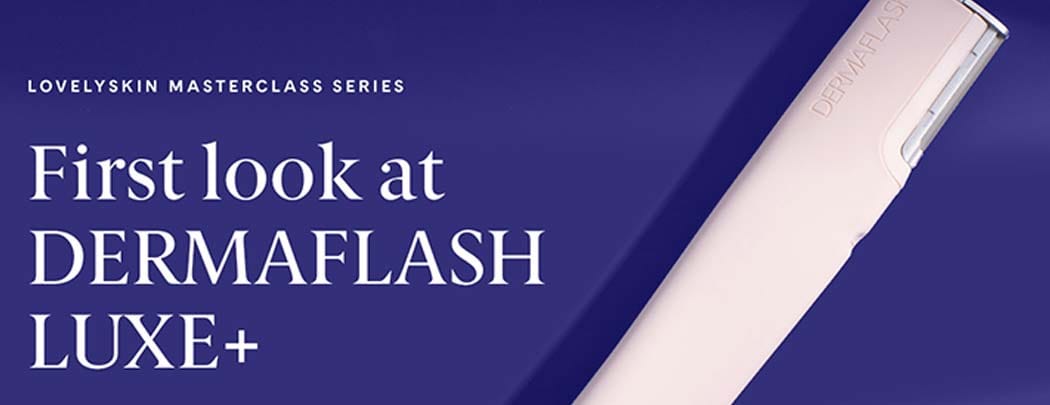 First look at DERMAFLASH LUXE+ | MasterClass