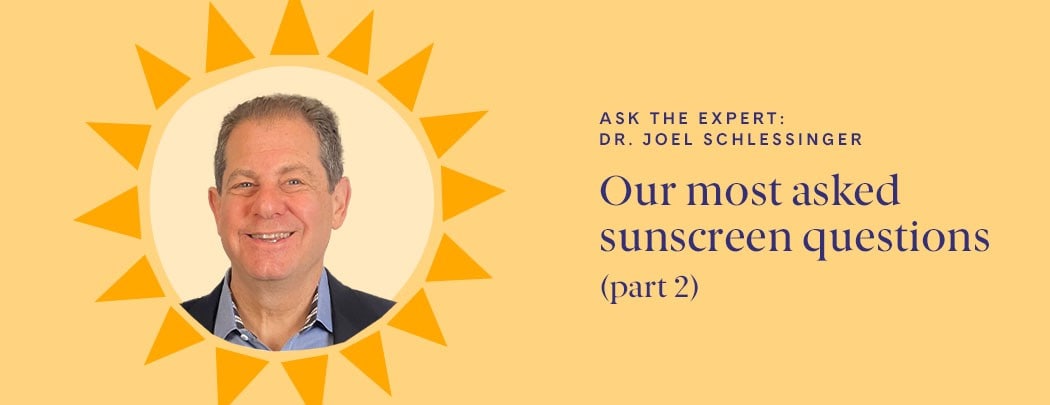 #AskDrSchlessinger Sun Care Questions - 2