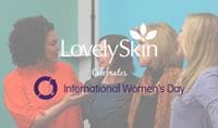 LovelySkin Celebrates International Women's Day