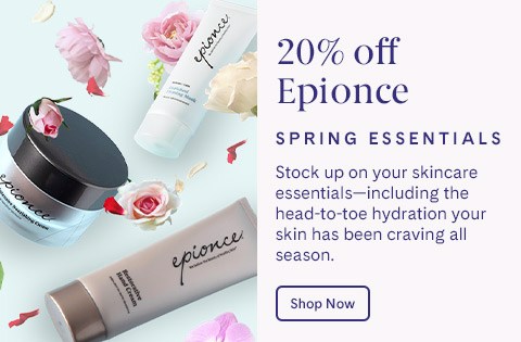 20% off Epionce Spring Essentials