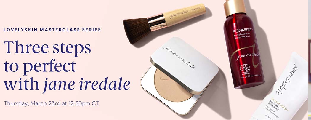 LovelySkin Masterclass Series: Three steps to perfect with jane iredale