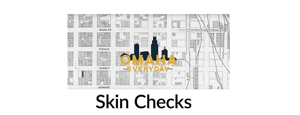 Skin Checks | Omaha Everyday: Skin Specialists