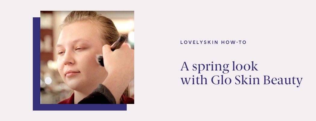 Glo Skin Beauty Spring Look 2020