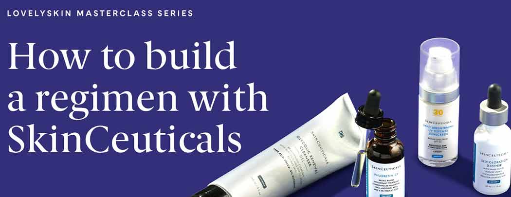 How to build a regimen with SkinCeuticals
