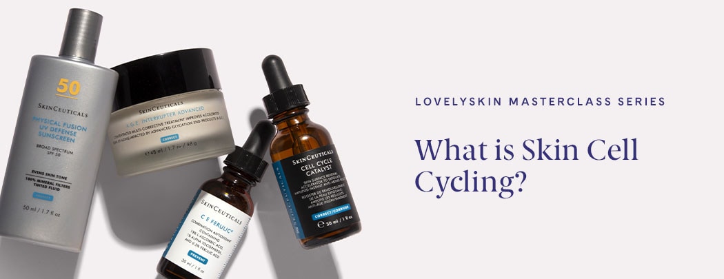LovelySkin MasterClass Series: What is Skin Cell Cycling