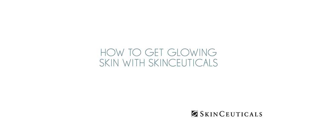 How to Get Healthy and Glowing Skin with SkinCeuticals
